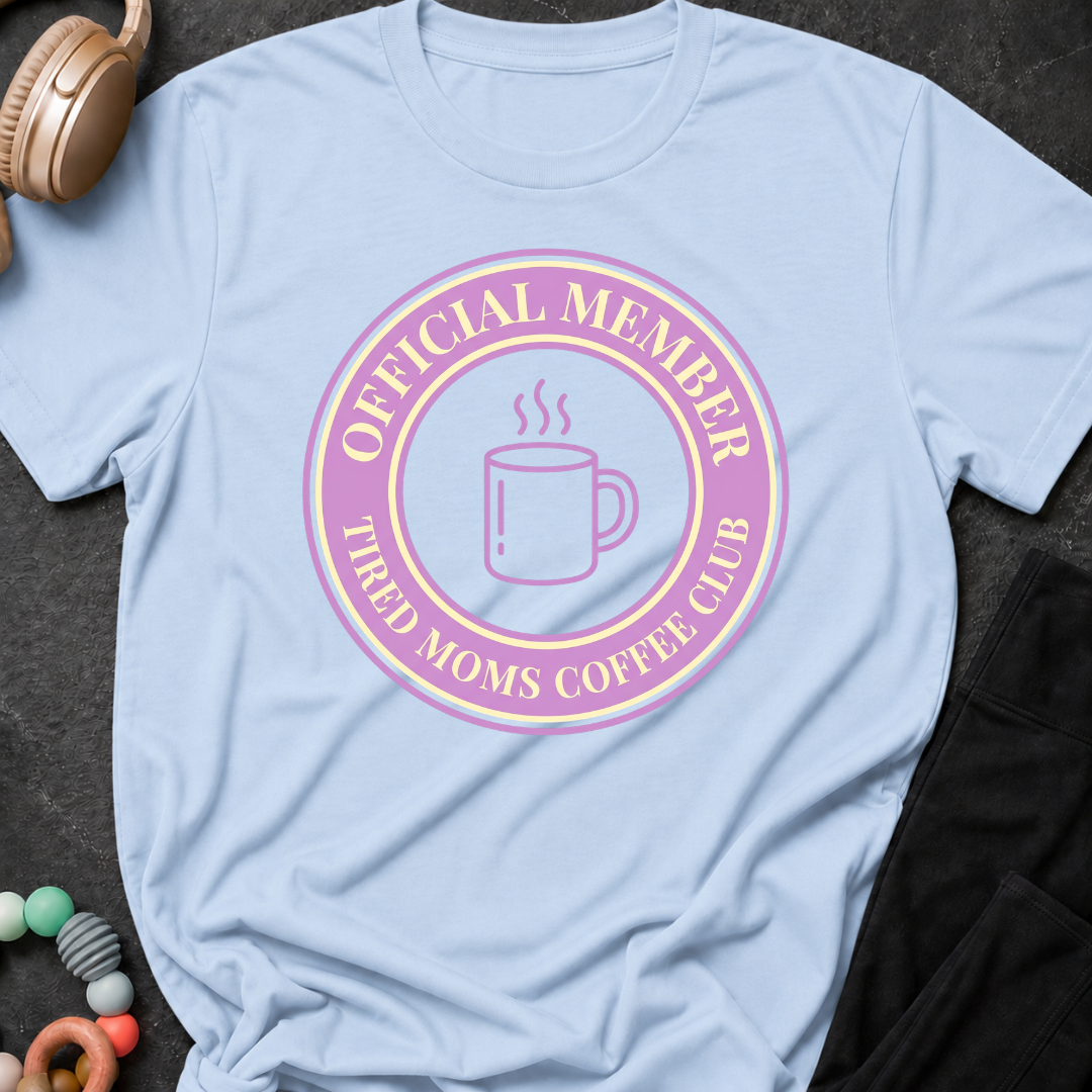 Official Member Tired Moms Coffee Club T-Shirt
