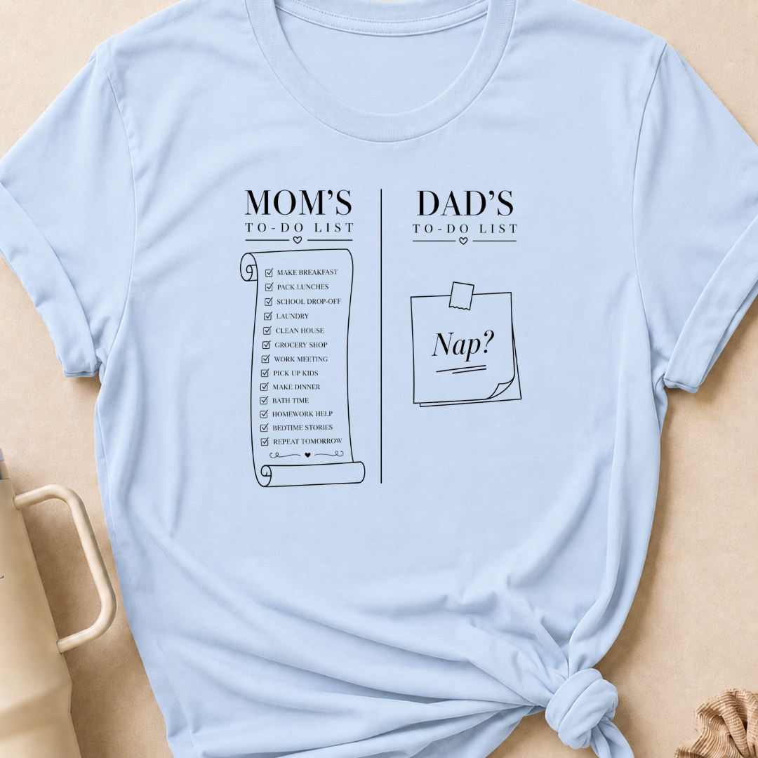 Mom's To-Do List Dad's To Do List T-Shirt