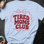 Tired Moms Club T-Shirt