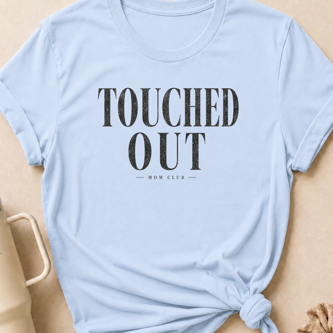 Touched Out Mom Club T-Shirt