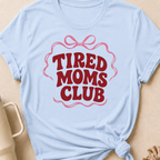 Tired Moms Club T-Shirt