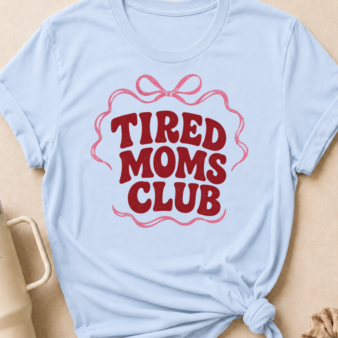Tired Moms Club T-Shirt