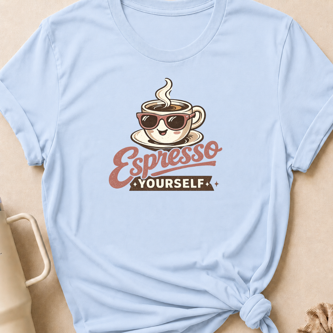Espresso Yourself T-Shirt