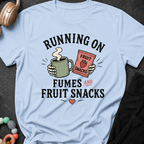 Running on Fumes and Fruit Snacks T-Shirt