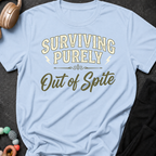 Surviving Purely Out Of  Spite T-Shirt
