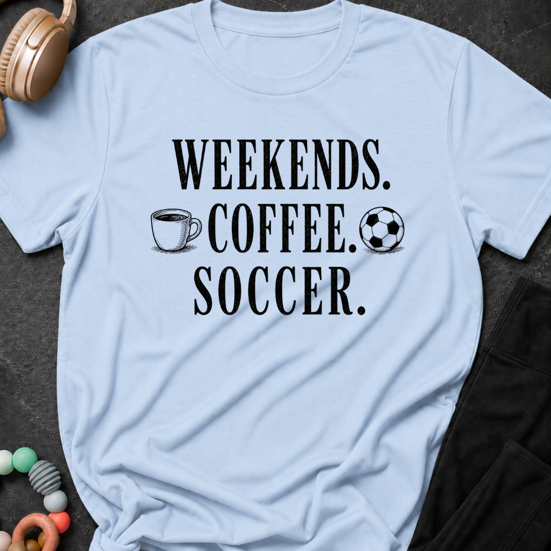 Weekends Coffee Soccer T-Shirt