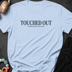 Touched Out Established in the Chaos T-Shirt