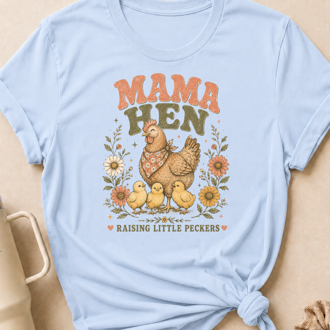 Mama Hen Raising Little Peckers T-Shirt