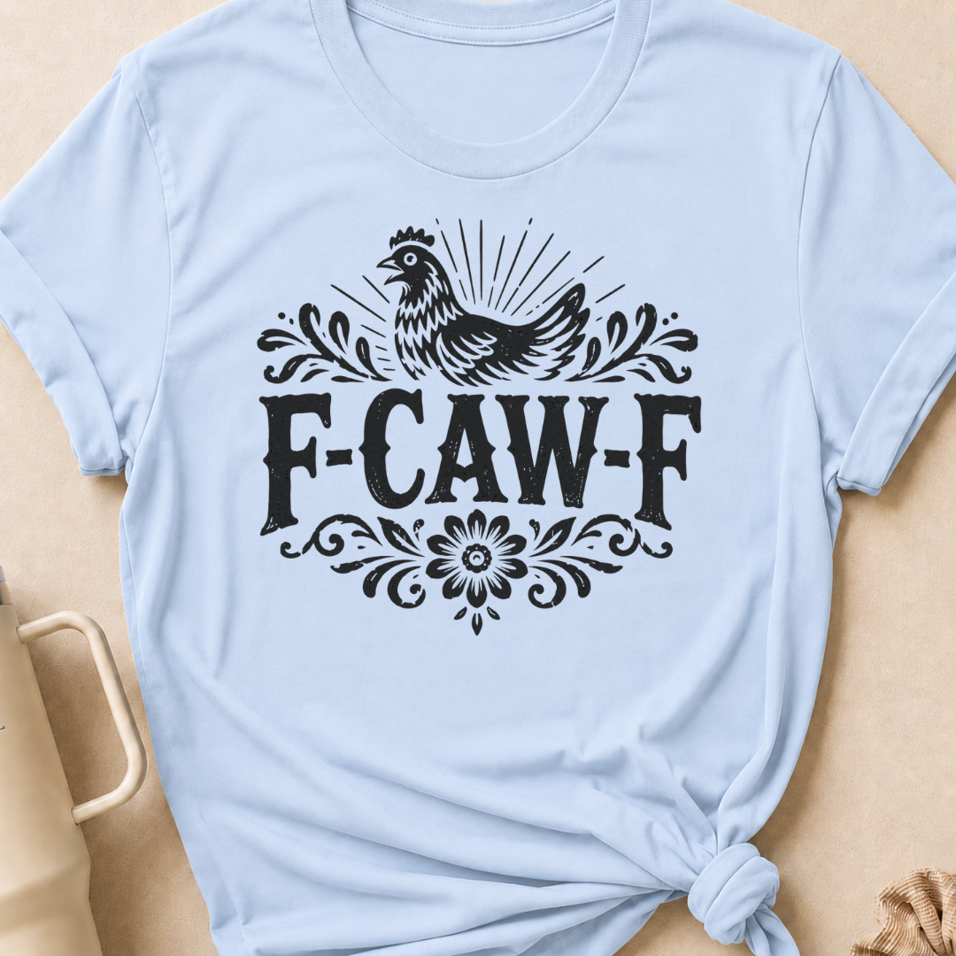 F-Caw-F Chicken T-Shirt