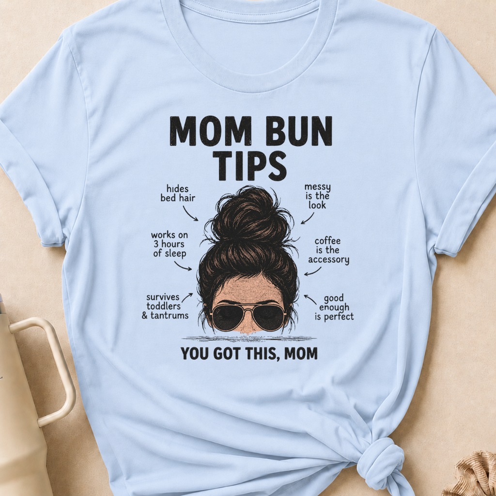 Mom Bun Tips T-Shirt