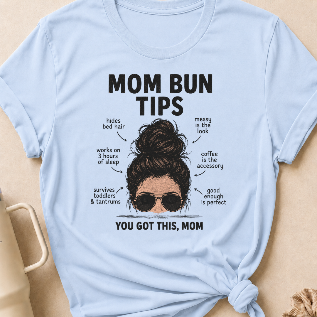 Mom Bun Tips T-Shirt