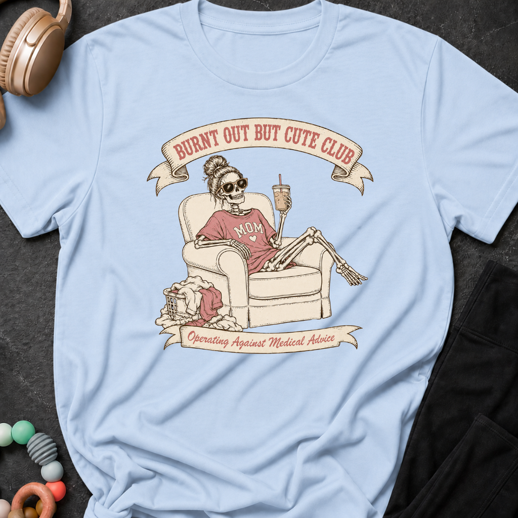 Burnt Out But Cute Club T-Shirt