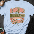 Raising My Husband Wasn't In My Vows T-Shirt