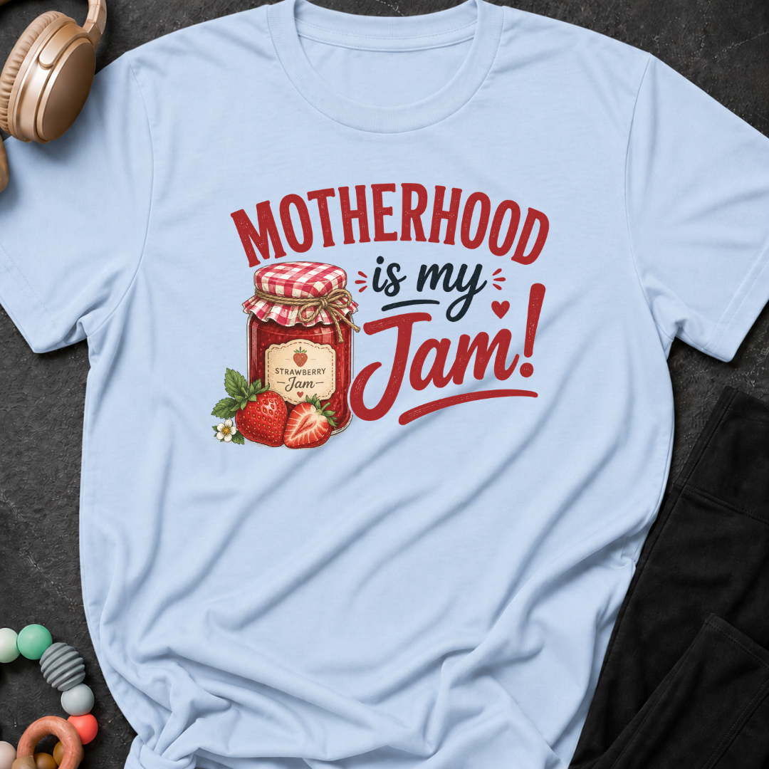 Motherhood is my Jam T-Shirt