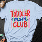 Toddler Mom Club T-Shirt