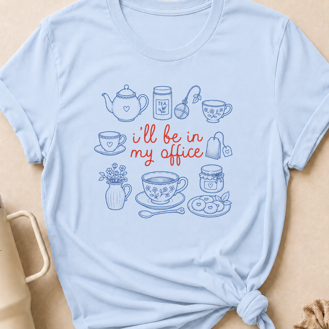I'll be in my Office Tea Theme T-Shirt