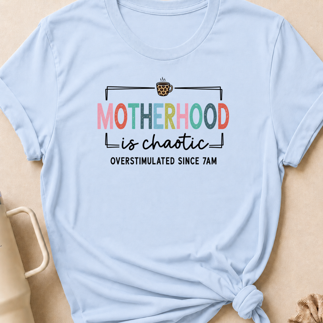 Motherhood is Chaotic T-Shirt