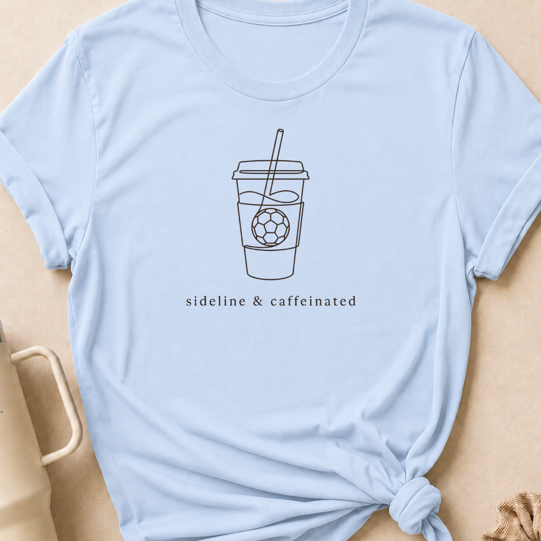 Sideline and Caffeinated T-Shirt