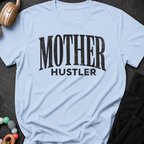 Mother Hustler T-Shirt