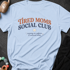 Tired Moms Social Club T-Shirt