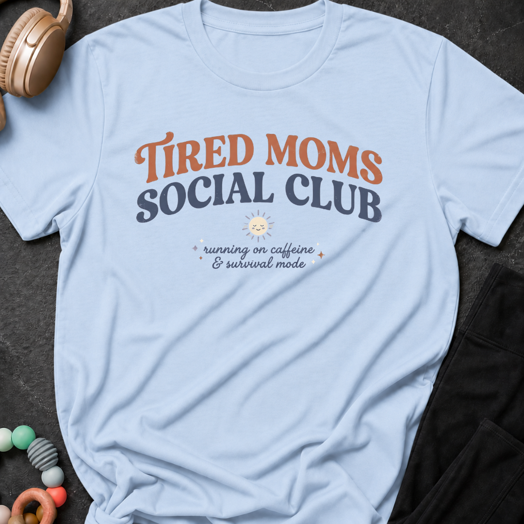Tired Moms Social Club T-Shirt