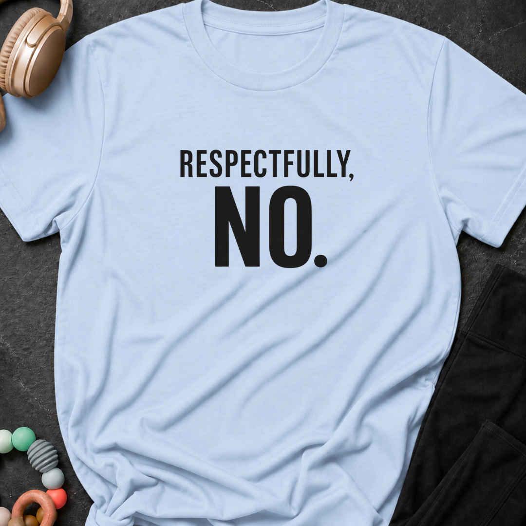 Respectfully No T-Shirt