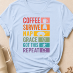 Coffee Survive Nap Grace Got This Repeat T-Shirt