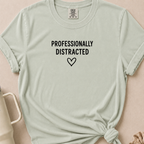 Professionally Distracted T-shirt
