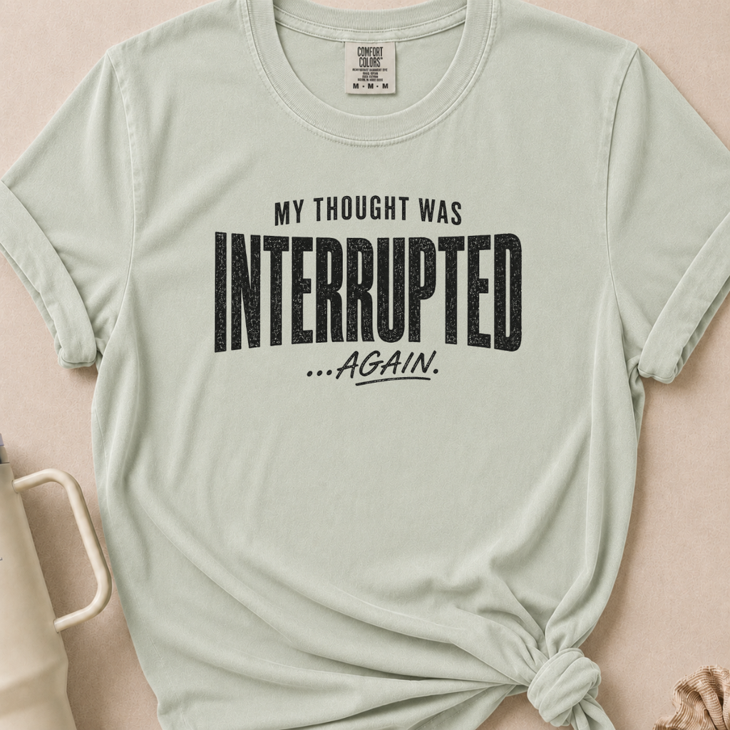 Thought Interrupted T-shirt 1