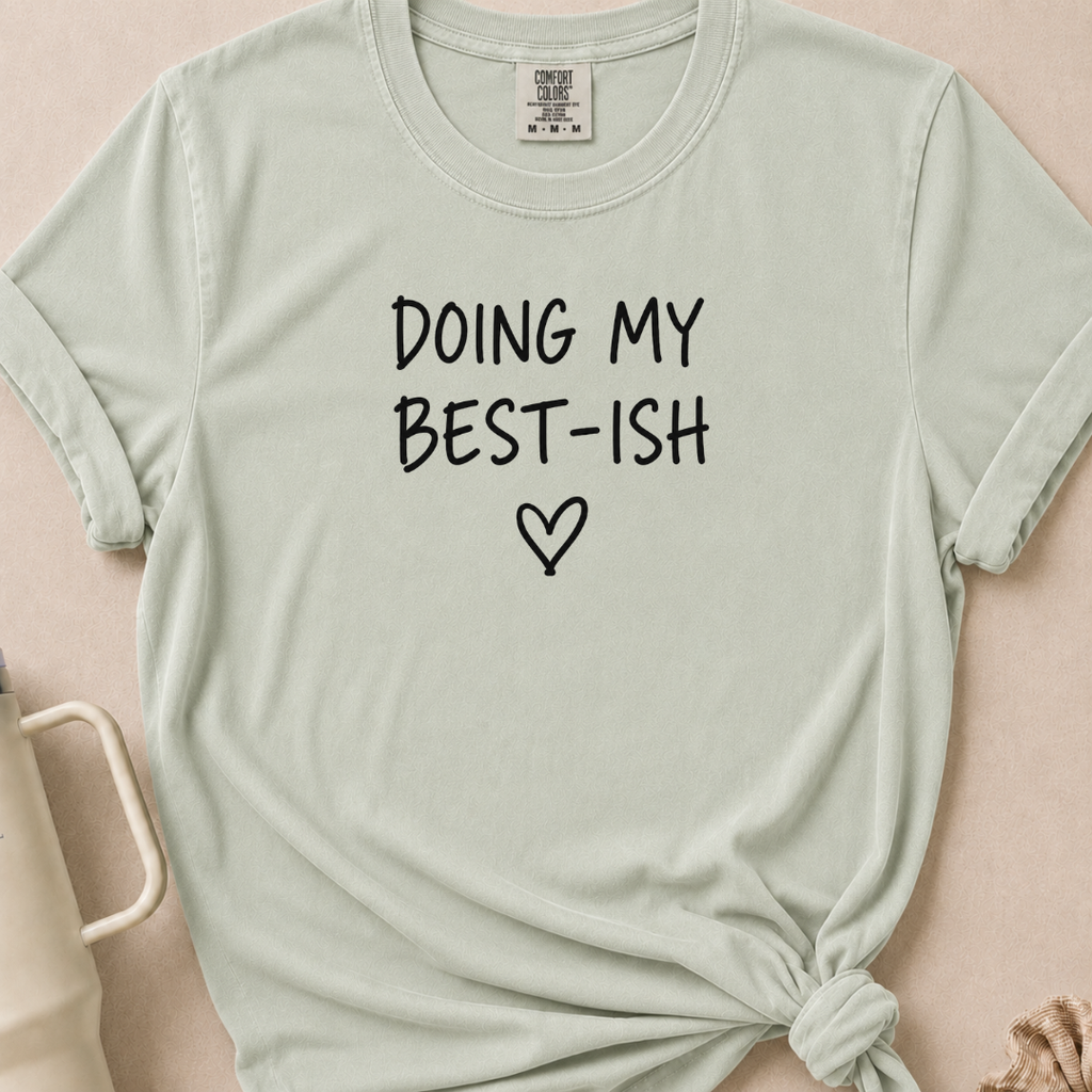 Doing My Best-ish T-shirt
