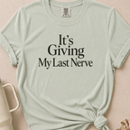 It's Giving My Last Nerve T-shirt