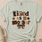 Tired as a Mother Comfort Colors Tshirt