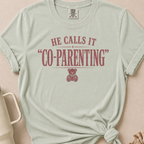 He Calls it Co-Parenting T-shirt 1