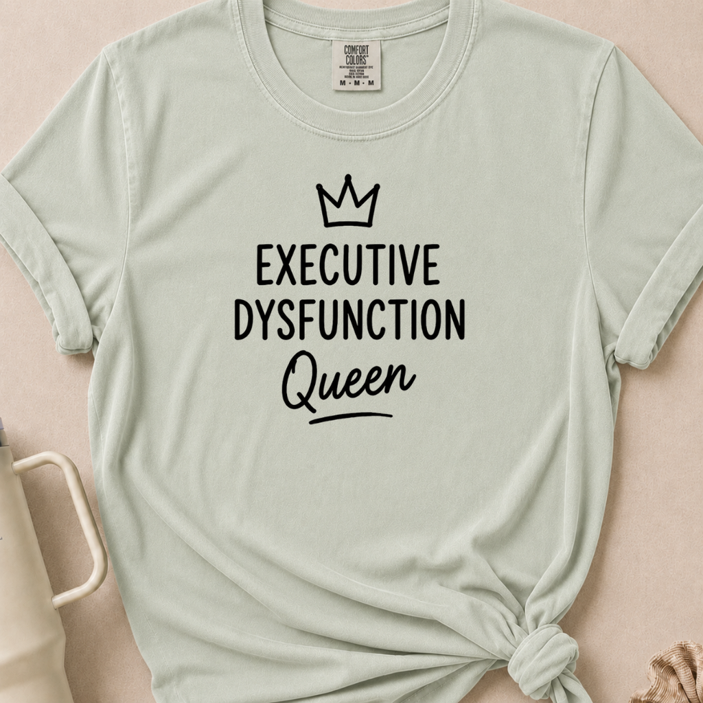 Executive Dysfunction Queen T-shirt