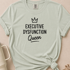 Executive Dysfunction Queen T-shirt