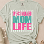 Overstimulated Mom Life T-shirt