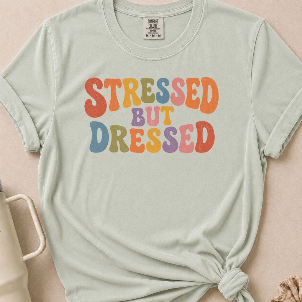 Stressed But Dressed T-shirt 1