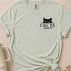 I See You T-shirt