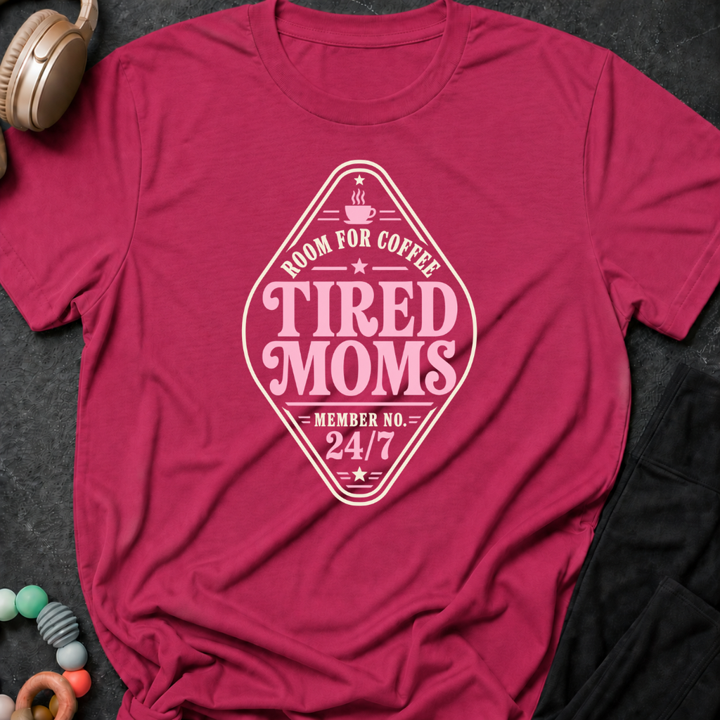 Tired Moms T-Shirt