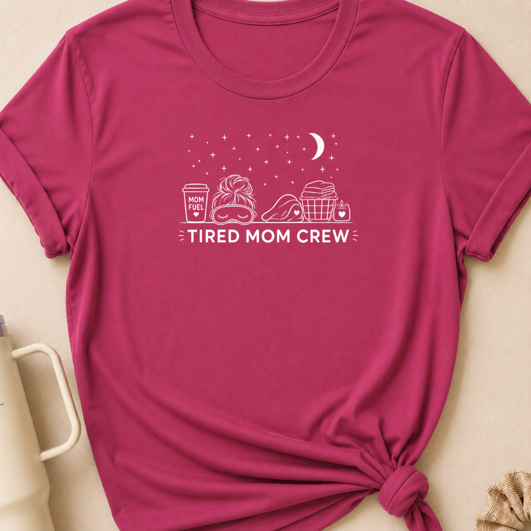 Tired Mom Crew T-Shirt