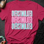 Overstimulated T-Shirt