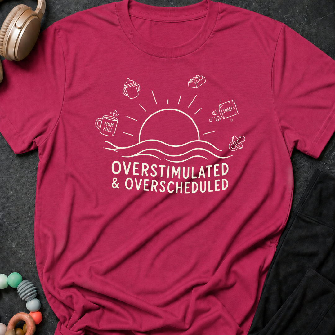 Overstimulated and Overscheduled T-Shirt