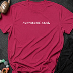 Overstimulated T-Shirt