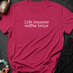 Life Happens Coffee Helps T-Shirt