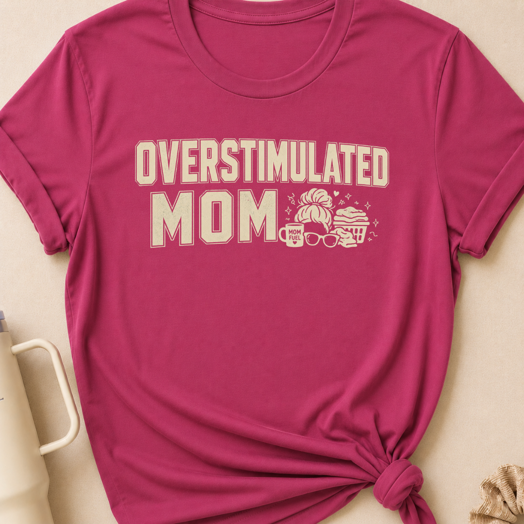 Overstimulated Mom T-Shirt