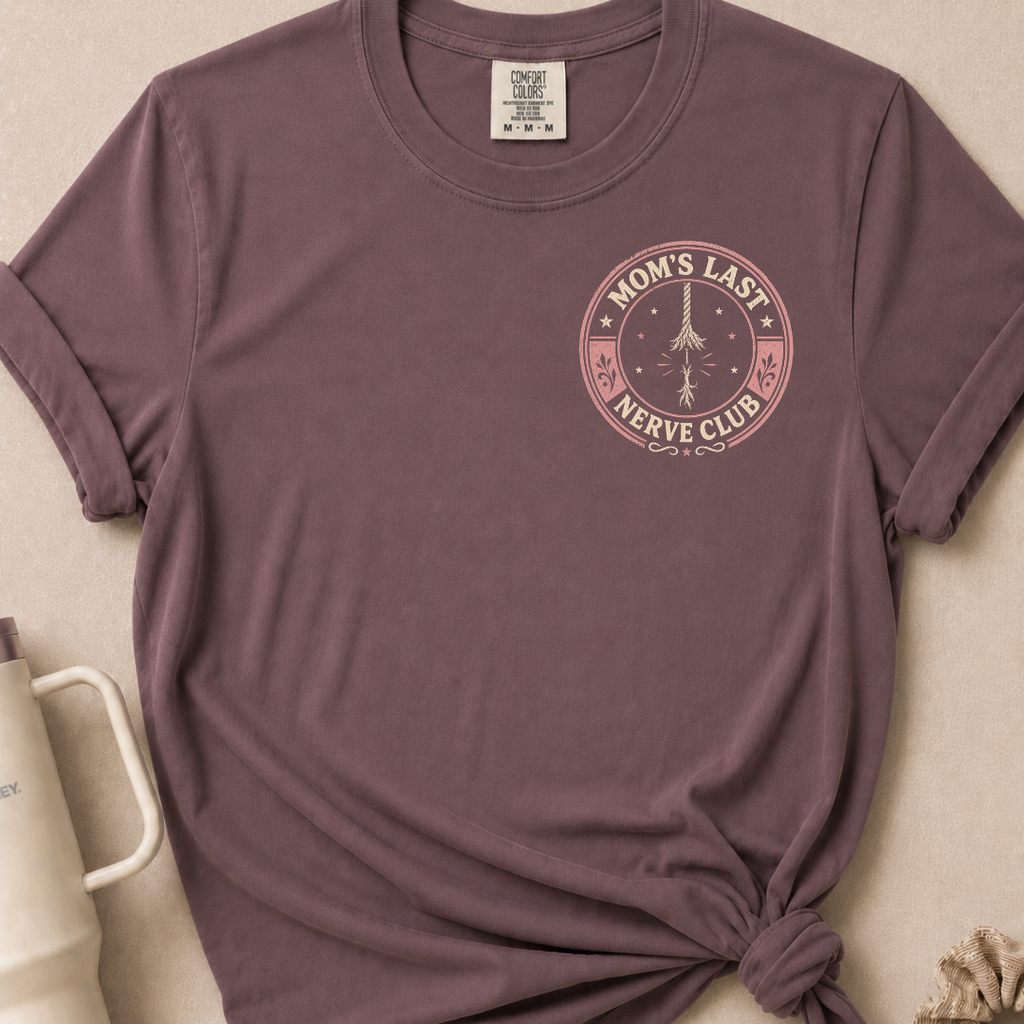 Moms Last Nerve T-shirt