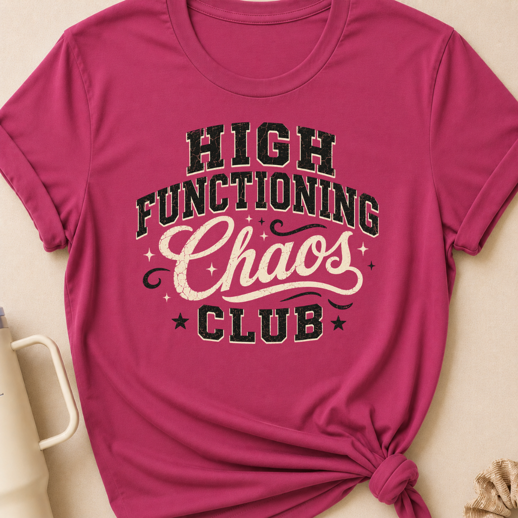 High Functioning Chaos Club T-Shirt