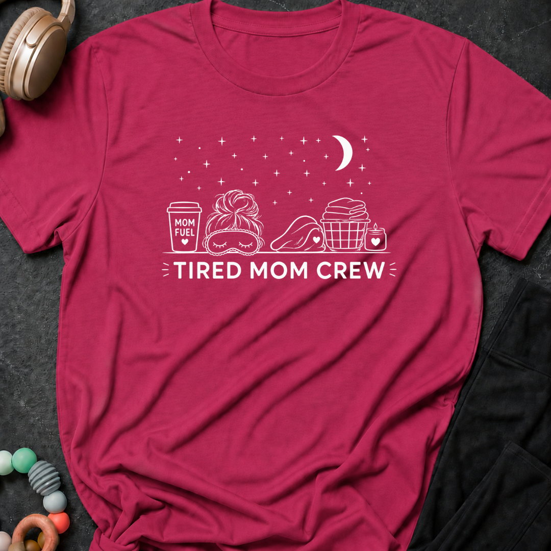 Tired Mom Crew T-Shirt