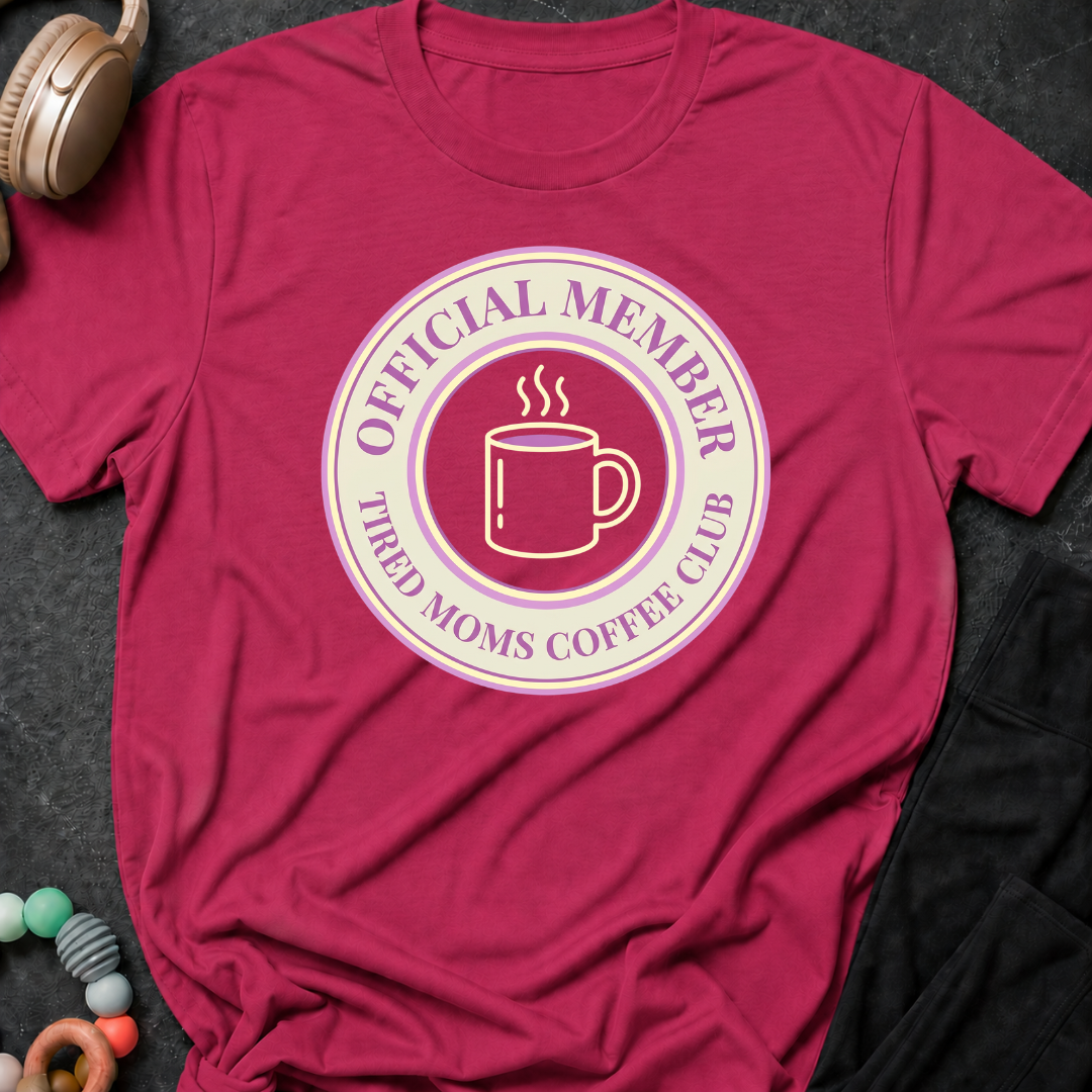 Official Member Tired Moms Coffee Club T-Shirt