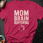 Mom Brain Buffering T-Shirt